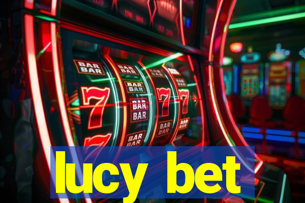 lucy bet